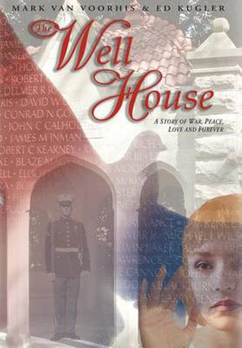 Cover image for The Well House: A Story of War, Peace, Love and Forever