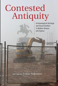 Cover image for Contested Antiquity: Archaeological Heritage and Social Conflict in Modern Greece and Cyprus