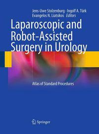 Cover image for Laparoscopic and Robot-Assisted Surgery in Urology: Atlas of Standard Procedures