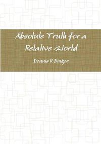 Cover image for Absolute Truth for a Relative World