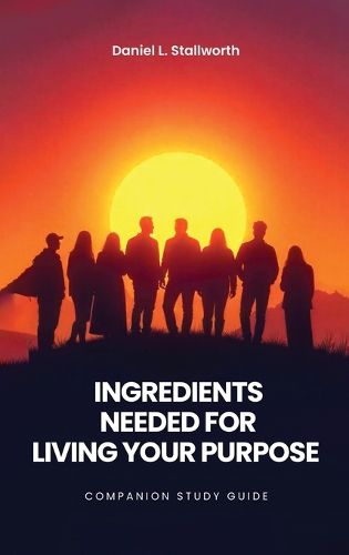 Cover image for Ingredients Needed For Living Your Purpose - Companion Study Guide