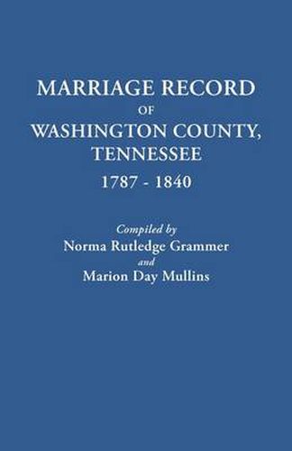 Cover image for Marriage Record of Washington County, Tennessee, 1787-1840