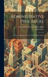 Cover image for Administrative Procedure [microform]; a Practical Handbook for the Administrative Analyst