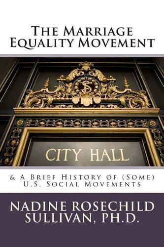 Cover image for The Marriage Equality Movement: & A Brief History of (Some) U.S. Social Movements