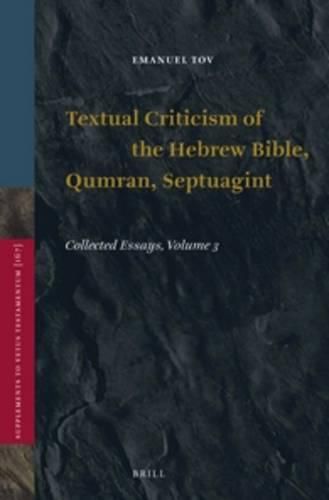 Cover image for Textual Criticism of the Hebrew Bible, Qumran, Septuagint: Collected Essays, Volume 3