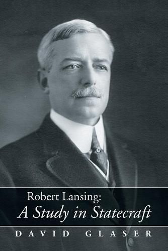 Cover image for Robert Lansing: A Study in Statecraft