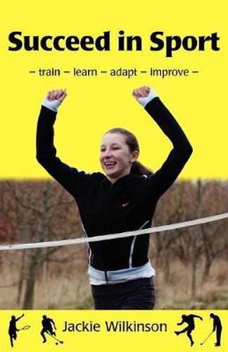 Cover image for Succeed in Sport: Train - Learn - Adapt - Improve