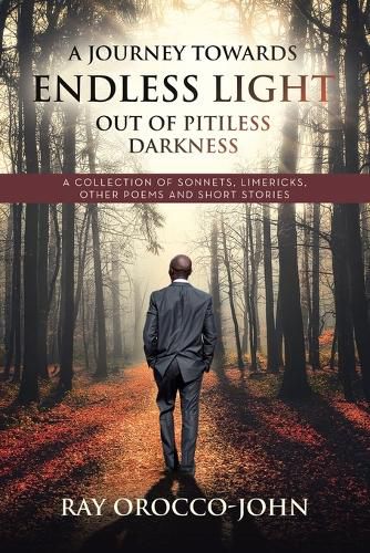 A Journey Towards Endless Light Out Of Pitiless Darkness