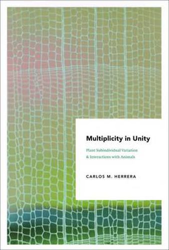 Cover image for Multiplicity in Unity: Plant Subindividual Variation and Interactions with Animals