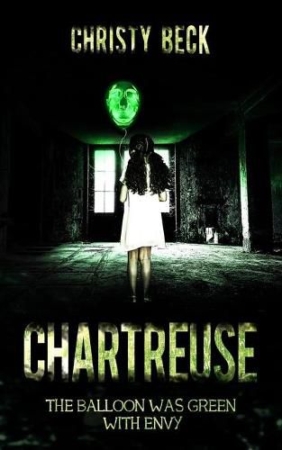 Cover image for Chartreuse: The Balloon Was Green With Envy