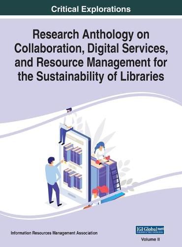 Cover image for Research Anthology on Collaboration, Digital Services, and Resource Management for the Sustainability of Libraries, VOL 2