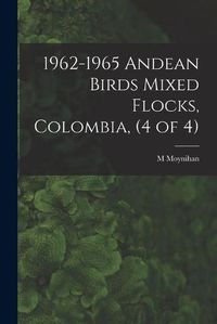 Cover image for 1962-1965 Andean Birds Mixed Flocks, Colombia, (4 of 4)