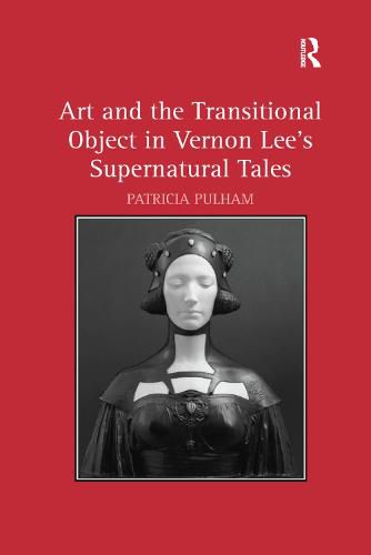 Cover image for Art and the Transitional Object in Vernon Lee's Supernatural Tales