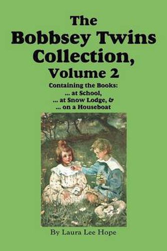 Cover image for The Bobbsey Twins Collection, Volume 2: at School; at Snow Lodge; on a Houseboat