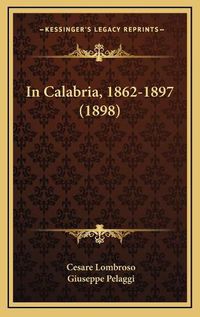 Cover image for In Calabria, 1862-1897 (1898)