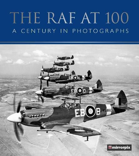 Cover image for The RAF at 100: A Century in Photographs