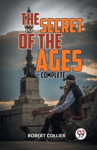 Cover image for The Secret of the Ages ? Complete