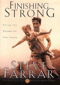 Cover image for Finishing Strong: Going the Distance for your Family