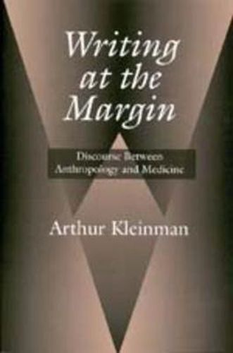 Cover image for Writing at the Margin: Discourse Between Anthropology and Medicine