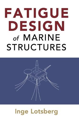 Cover image for Fatigue Design of Marine Structures