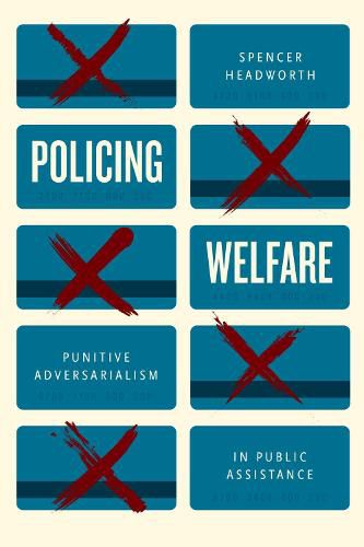 Cover image for Policing Welfare: Punitive Adversarialism in Public Assistance