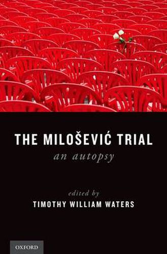 Cover image for The Milosevic Trial: An Autopsy