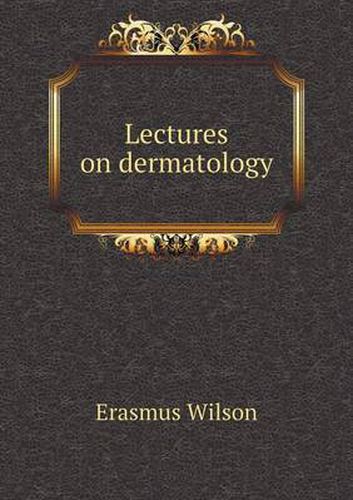 Cover image for Lectures on dermatology