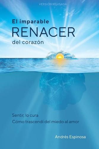 Cover image for El Imparable Renacer del Corazon