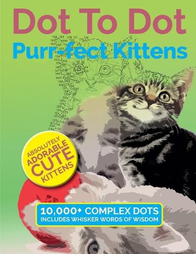 Cover image for Dot To Dot Purr-fect Kittens: Absolutely Adorable Cute Kittens to Complete and Colour