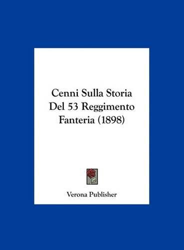 Cover image for Cenni Sulla Storia del 53 Reggimento Fanteria (1898)