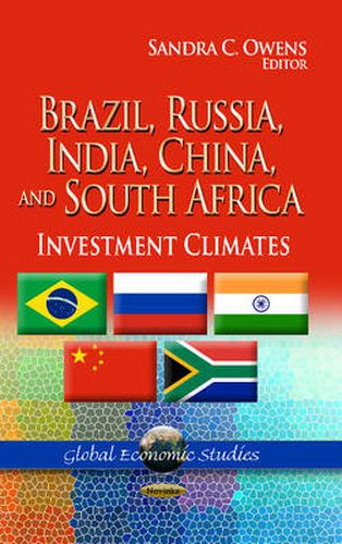 Brazil, Russia, India, China & South Africa: Investment Climates