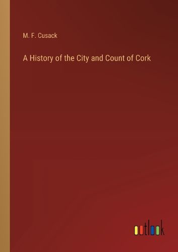 A History of the City and Count of Cork