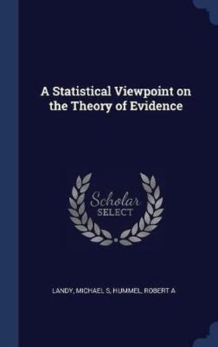 Cover image for A Statistical Viewpoint on the Theory of Evidence