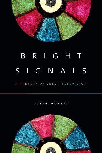 Cover image for Bright Signals: A History of Color Television