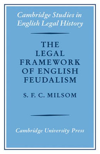 Cover image for The Legal Framework of English Feudalism: The Maitland Lectures given in 1972