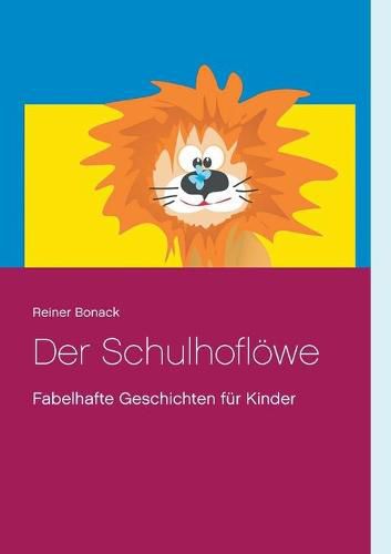 Cover image for Der Schulhofloewe: Fabelhafte Geschichten fur Kinder