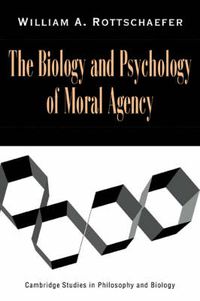 Cover image for The Biology and Psychology of Moral Agency