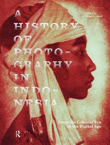 A History of Photography in Indonesia: From the Colonial Era to the Digital Age