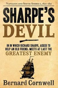 Cover image for Sharpe's Devil: Richard Sharpe and the Emperor, 1820-1821