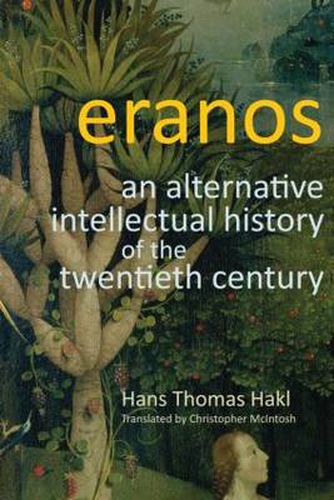 Eranos: An Alternative Intellectual History of the Twentieth Century