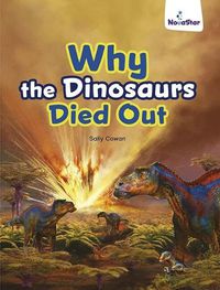 Cover image for Why the Dinosuars Died Out