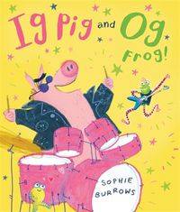 Cover image for Ig Pig and Og Frog!