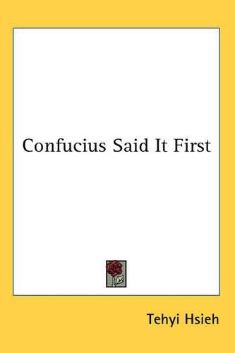 Cover image for Confucius Said It First