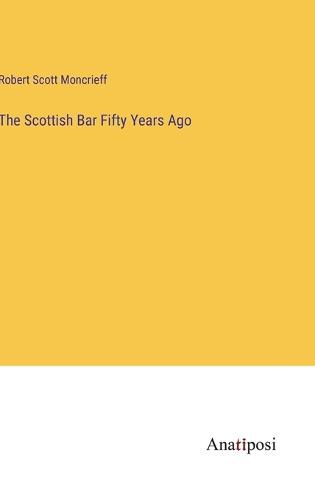 Cover image for The Scottish Bar Fifty Years Ago