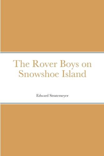 Cover image for The Rover Boys on Snowshoe Island