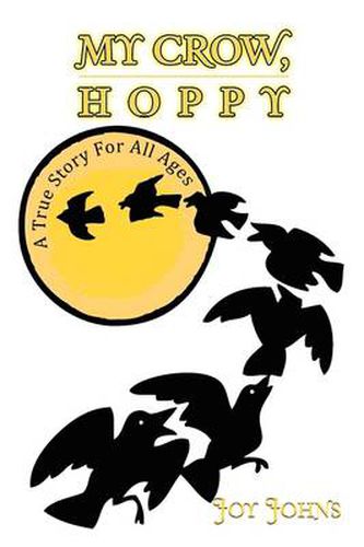 Cover image for My Crow, Hoppy: A True Story for All Ages