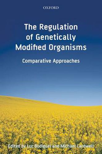 Cover image for The Regulation of Genetically Modified Organisms: Comparative Approaches