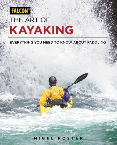 Cover image for The Art of Kayaking: Everything You Need to Know About Paddling