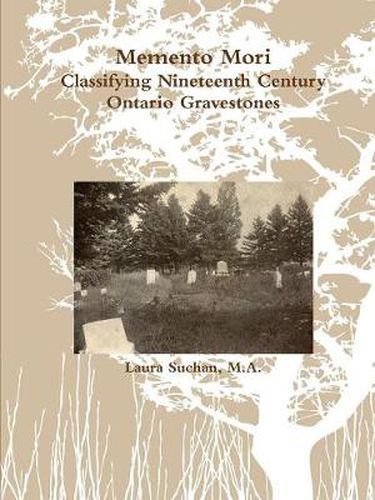 Cover image for Memento Mori: Classifying Nineteenth Century Ontario Gravestones