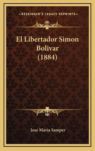 El Libertador Simon Bolivar (1884)